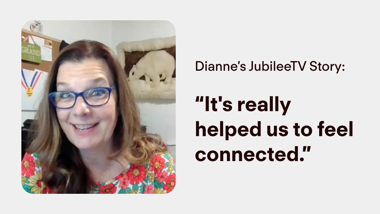 Screenshot of a woman smiling during a video testimonial titled ‘Dianne’s JubileeTV Story.’ The quote beside her reads, ‘It’s really helped us to feel connected.